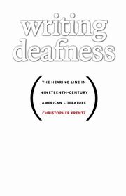 Writing Deafness, Krentz Christopher