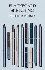 Blackboard Sketching, Whitney Frederick