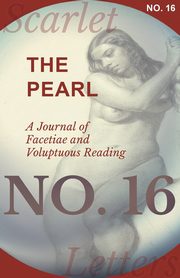 ksiazka tytu: The Pearl - A Journal of Facetiae and Voluptuous Reading - No. 16 autor: Various