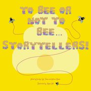 To Bee or Not to Bee...Storytellers, 