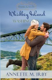 Finding Love on Whidbey Island, Washington, Irby Annette M