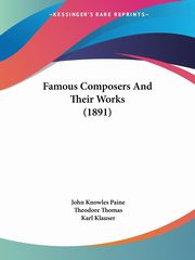Famous Composers And Their Works (1891), 