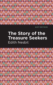 The Story of the Treasure Seekers, Nesbit Edith