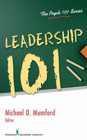 Leadership 101, Mumford Michael D. PhD