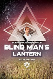 Blind Man's Lantern, Lang Allen Kim
