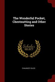 The Wonderful Pocket, Chestnutting and Other Stories, Giles Chauncey
