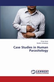 Case Studies in Human Parasitology, Amer Omar