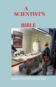 A SCIENTIST'S BIBLE, Benvenuti James