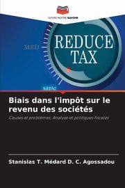 Biais dans l'impt sur le revenu des socits, Agossadou Stanislas T. Mdard D. C.