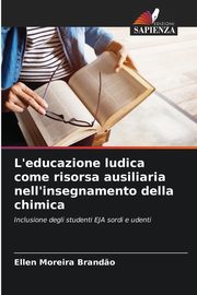 L'educazione ludica come risorsa ausiliaria nell'insegnamento della chimica, Brand?o Ellen Moreira