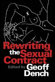 Rewriting the Sexual Contract, Dench Geoff