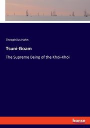 Tsuni-Goam, Hahn Theophilus