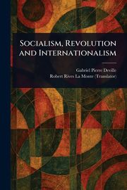 Socialism, Revolution and Internationalism, Deville Gabriel Pierre
