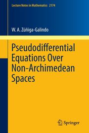 Pseudodifferential Equations Over Non-Archimedean Spaces, Z?iga-Galindo W. A.