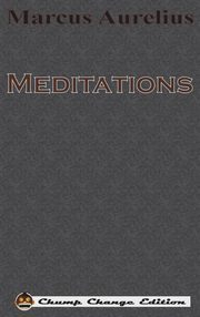 ksiazka tytu: Meditations (Chump Change Edition) autor: Aurelius Marcus