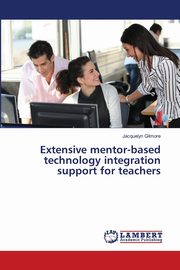 Extensive mentor-based technology integration support for teachers, Gilmore Jacquelyn