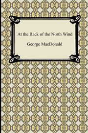 At the Back of the North Wind, MacDonald George