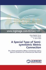 A Special Type of  Semi-symmetric Metric Connection, Ba?datl? Y?lmaz Hlya