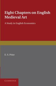 ksiazka tytu: Eight Chapters on English Medieval Art autor: Prior E. S.