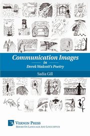 Communication Images in Derek Walcott's Poetry, Gill Sadia