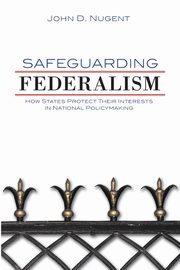 Safeguarding Federalism, Nugent John  D.