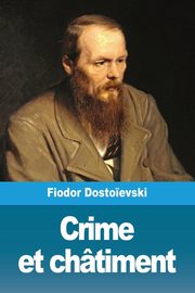 Crime et chtiment, Dosto?evski Fiodor