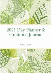 2021 Day Planner & Gratitude Journal, Cassidy Serena