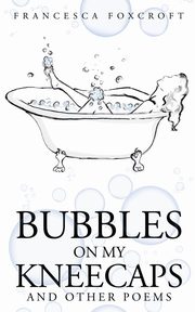 Bubbles on my Kneecaps, Foxcroft Francesca