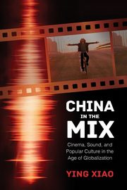 ksiazka tytu: China in the Mix autor: Xiao Ying