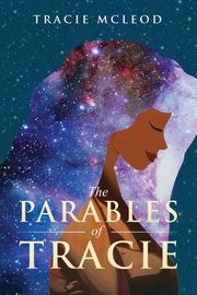 The Parables of Tracie, McLeod Tracie