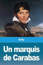 Un marquis de Carabas, Delly