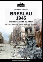 Breslau 1945, Gil Martnez Eduardo Manuel