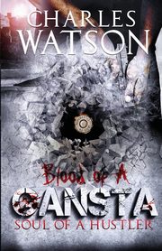 Blood of A Gangsta, Watson Charles