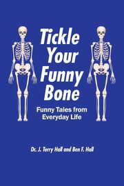 ksiazka tytu: Tickle Your Funny Bone autor: Hall Dr. J. Terry