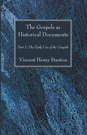 The Gospels as Historical Documents, Part I, Stanton Vincent Henry