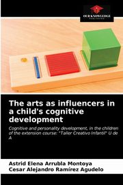The arts as influencers in a child's cognitive development, Arrubla Montoya Astrid Elena