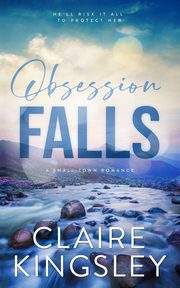 Obsession Falls, Kingsley Claire