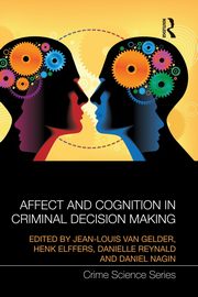 Affect and Cognition in Criminal Decision Making, 