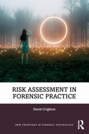 Risk Assessment in Forensic Practice, Crighton David