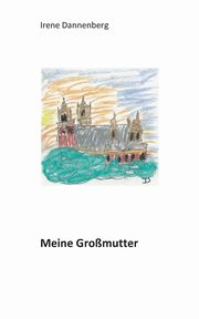 Meine Gromutter, Dannenberg Irene