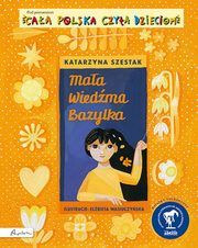 Maa wiedma Bazylka. Caa Polska czyta dzieciom, Szestak Katarzyna