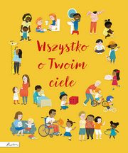 ksiazka tytu: Wszystko o Twoim ciele autor: Brooks Felicity