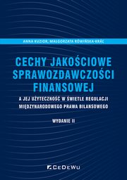Cechy jakociowe sprawozdawczoci finansowej a jej uyteczno w wietle regulacji midzynarodowego, Kuzior Anna, Rwiska-Kr Magorzata