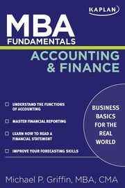 ksiazka tytu: MBA Fundamentals Accounting and Finance autor: Griffin Michael P.