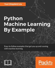Python Machine Learning By Example, Liu Yuxi (Hayden)