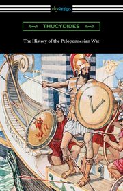 The History of the Peloponnesian War (Translated by Richard Crawley), Thucydides