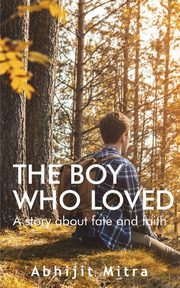 The Boy Who Loved, Mitra Abhijit