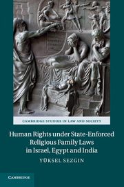 Human Rights under State-Enforced Religious Family Laws in Israel, Egypt and India, Sezgin Yksel
