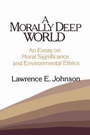 Morally Deep World, Johnson Lawrence E.