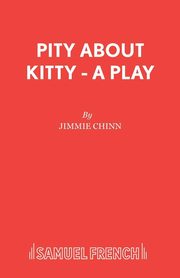 Pity About Kitty - A Play, Chinn Jimmie
